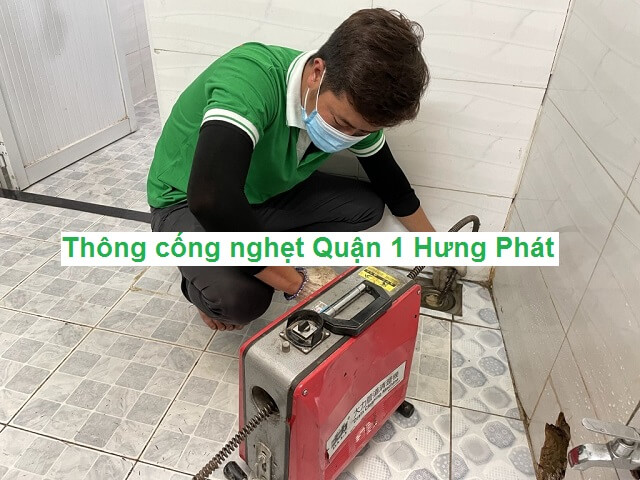 thông cống nghẹt quận 1 hưng phát